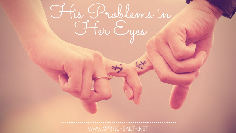 His Problems in Her Eyes
